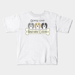 Gotta Love Bearded Collies Kids T-Shirt